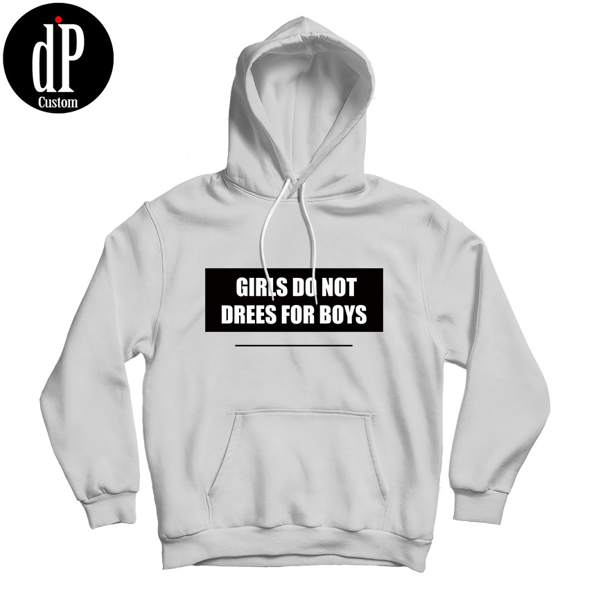 Girls Do Not Dress For Boys Hoodie Girls Do Not Dress For Boys Hoodie