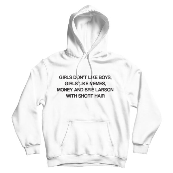 Girls Don’t Like Boys Girls Like Memes And Money Hoodie For UNISEX