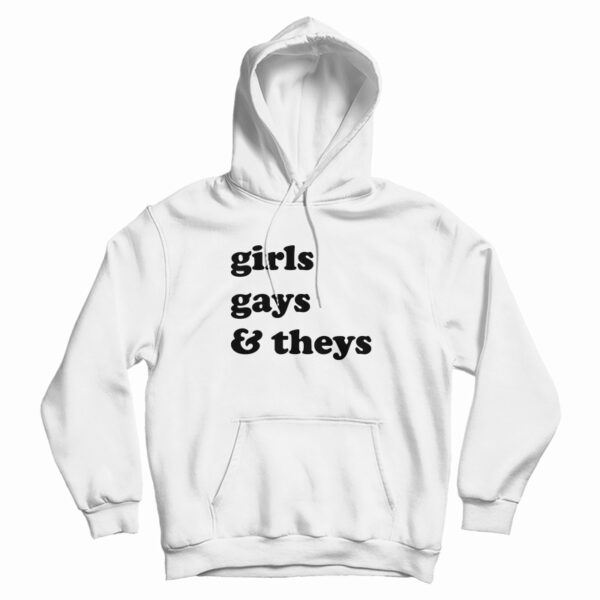 Girls Gays and Theys Hoodie For UNISEX
