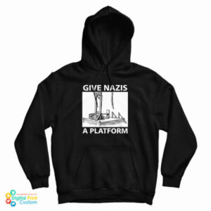 Give Nazis A Platform Hoodie For