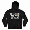 Go Packers And Fuck Da Bears