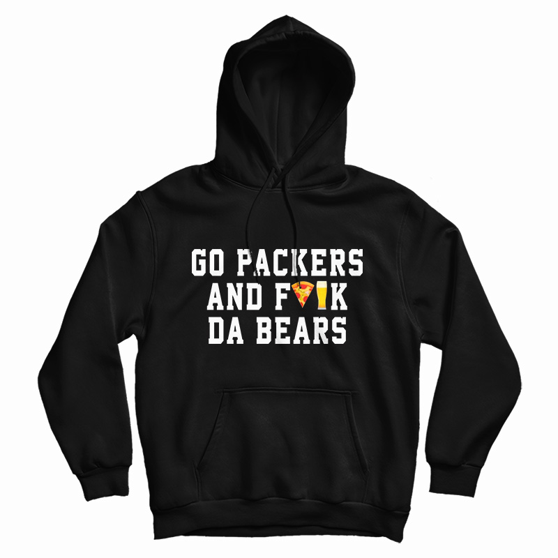 Go Packers And Fuck Da Bears Go Packers And Fuck Da Bears