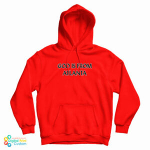 God Is From Atlanta Hoodie For UNISEX