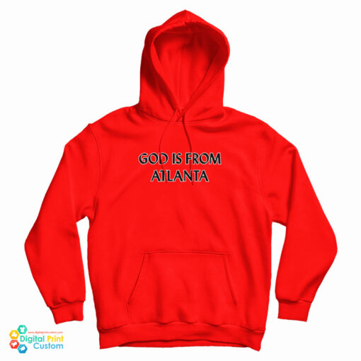 God Is From Atlanta Hoodie For UNISEX God Is From Atlanta Hoodie For UNISEX