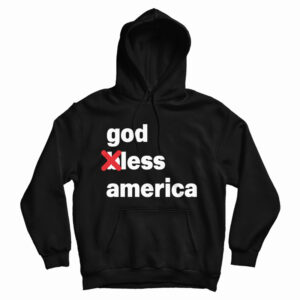 Godless America Hoodie For UNISEX