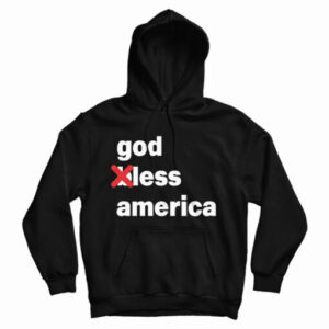 Godless America Hoodie For UNISEX