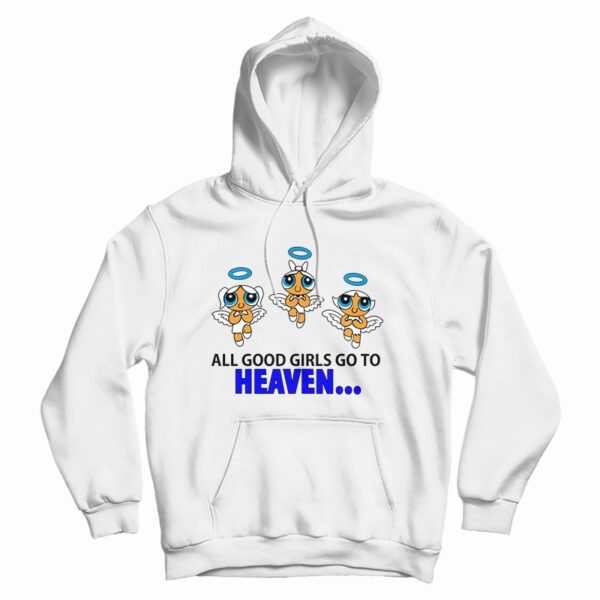 Good Girls Go to Heaven Bad Girl Go to Cancun Powerpuff Hoodie