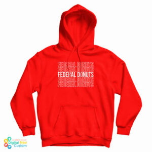 Grab It Fast Federal Donuts Hoodie For UNISEX