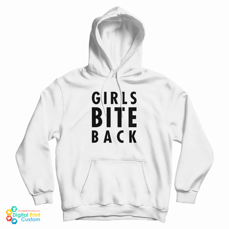Grab It Fast Girls Bite Back Hoodie For UNISEX Grab It Fast Girls Bite Back Hoodie For UNISEX