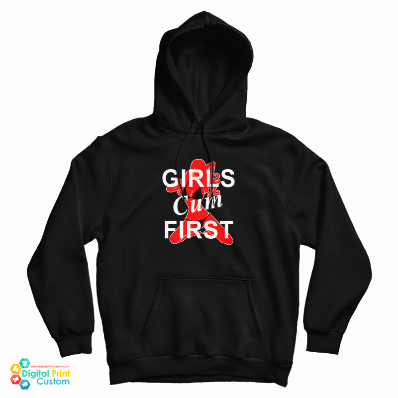 Grab It Fast Girls Cum First Hoodie For UNISEX Grab It Fast Girls Cum First Hoodie For UNISEX