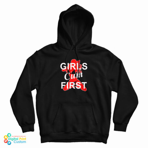 Grab It Fast Girls Cum First Hoodie For UNISEX Grab It Fast Girls Cum First Hoodie For UNISEX