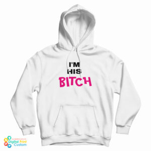 Grab It Fast I’m His Bitch Hoodie For UNISEX
