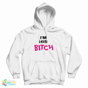 Grab It Fast I’m His Bitch Hoodie For UNISEX