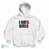 Grab It Fast I Hate Bully Girls Hoodie For UNISEX