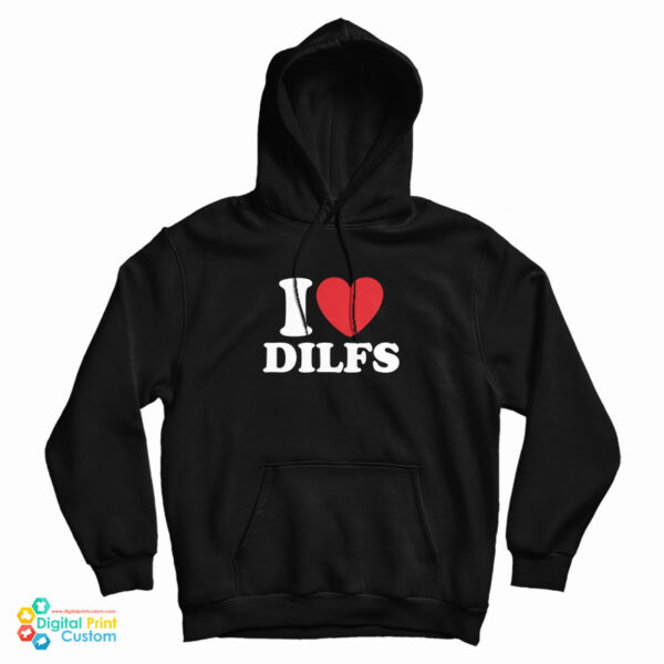 Grab It Fast I Love Dilfs Hoodie For UNISEX