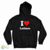 Grab It Fast I Love Latinas Hoodie For UNISEX