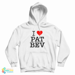 Grab It Fast I Love Pat Bev Hoodie For