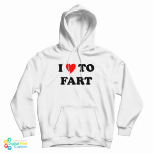Grab It Fast I Love To Fart Hoodie For