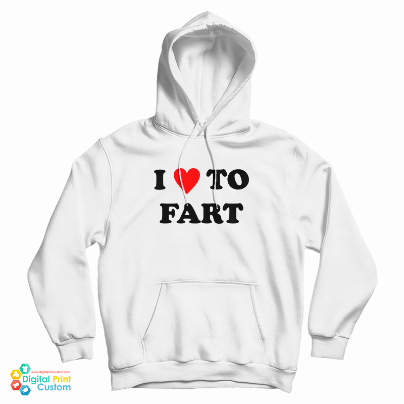 Grab It Fast I Love To Fart Hoodie For Grab It Fast I Love To Fart Hoodie For