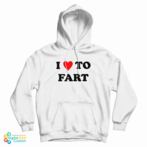 Grab It Fast I Love To Fart Hoodie For