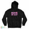 Grab It Fast Move I’m Gay Hoodie For UNISEX