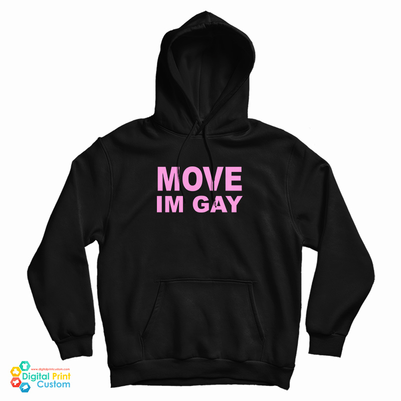 Grab It Fast Move I'm Gay Hoodie For UNISEX Grab It Fast Move I'm Gay Hoodie For UNISEX