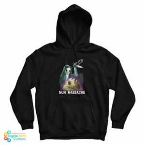 Grab It Fast Nun Massacre Hoodie For UNISEX