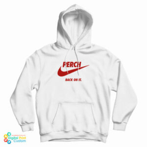 Grab It Fast Perch Back On It Hoodie For UNISEX