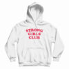 Grab It Fast Strong Girls Club Hoodie