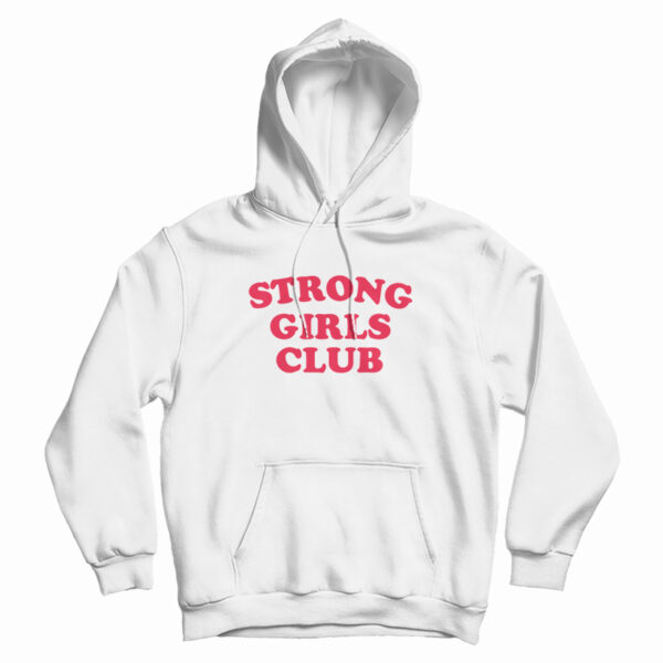 Grab It Fast Strong Girls Club Hoodie
