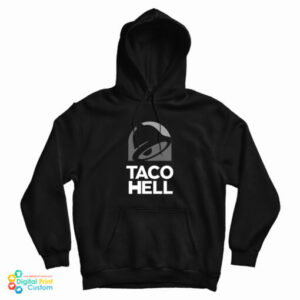 Grab It Fast Taco Hell Hoodie For UNISEX