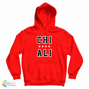 Grab It Fast The CHI ALI Hoodie For UNISEX