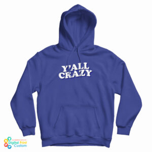 Grab It Fast Y’all Crazy Hoodie For UNISEX
