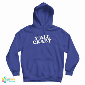 Grab It Fast Y’all Crazy Hoodie For UNISEX