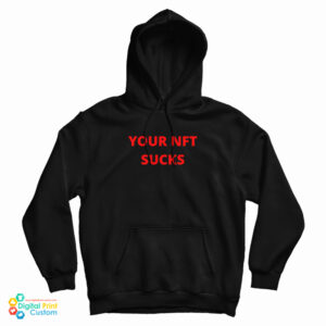 Grab It Fast Your Nft Sucks Hoodie For UNISEX