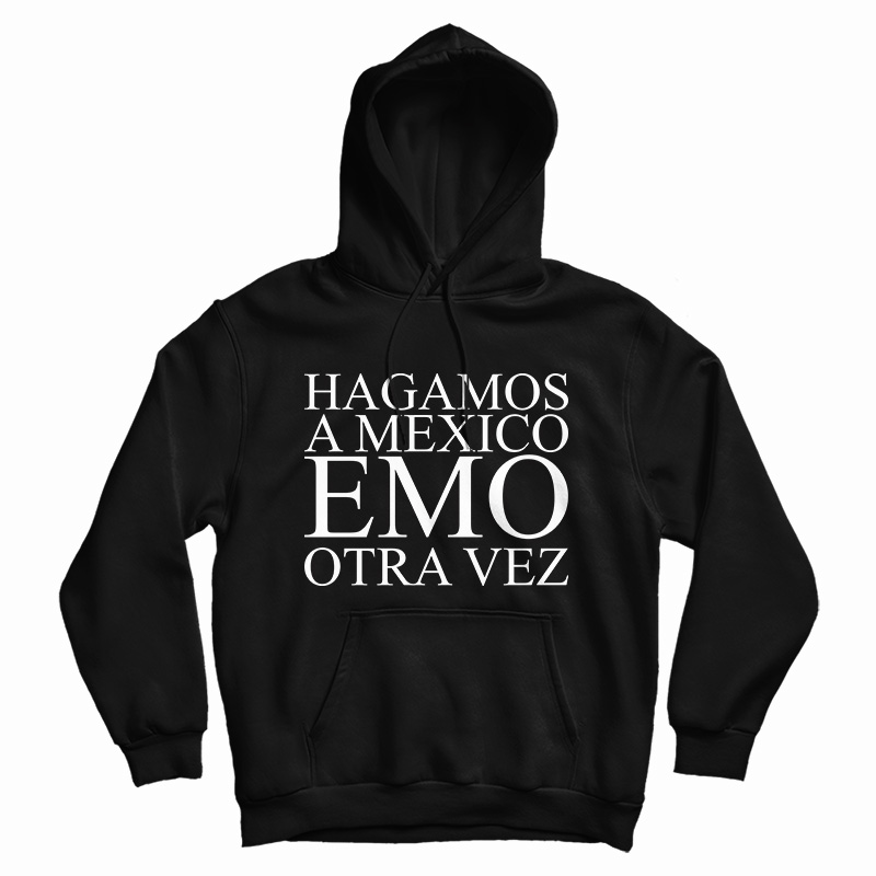 Hagamos A Mexico Emo Otra Vez HooIE Hagamos A Mexico Emo Otra Vez HooIE