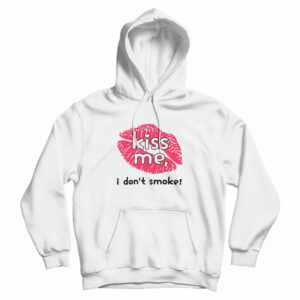Haley Williams Paramore Kiss Me I Don’t Smoke Hoodie For UNISEX