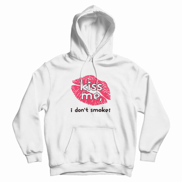 Haley Williams Paramore Kiss Me I Don’t Smoke Hoodie For UNISEX
