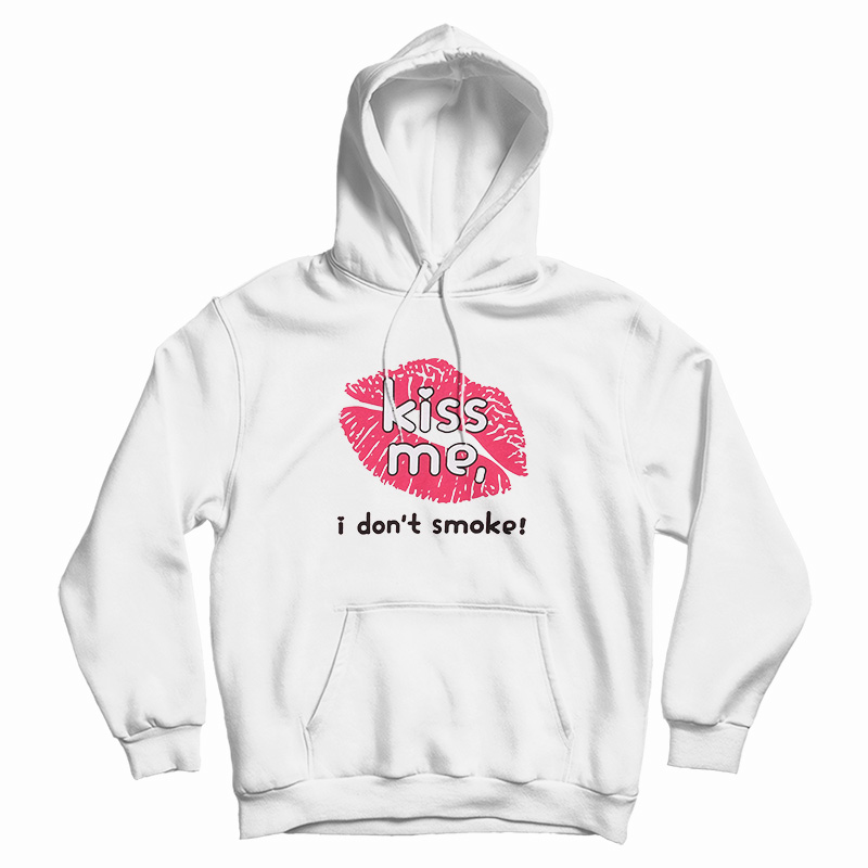 Haley Williams Paramore Kiss Me I Don't Smoke Hoodie For UNISEX Haley Williams Paramore Kiss Me I Don't Smoke Hoodie For UNISEX