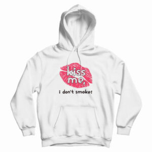 Haley Williams Paramore Kiss Me I Don’t Smoke Hoodie For UNISEX