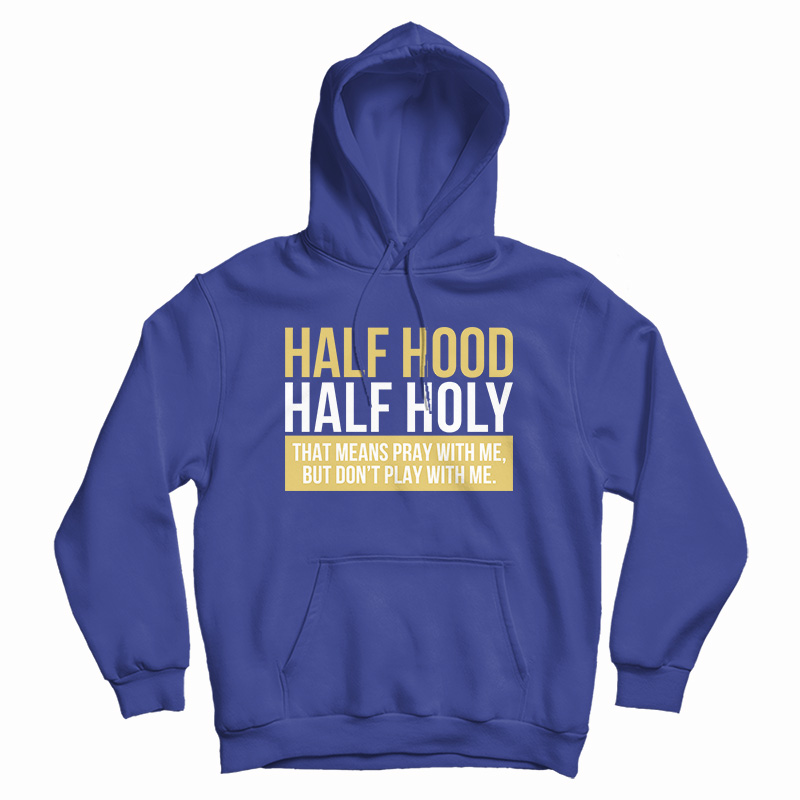 Half Hood Half Holy Hoodie For UNI Half Hood Half Holy Hoodie For UNI