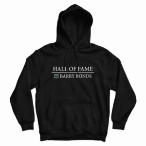Hall Of Fame Barry Bonds Hoodie For UNISEX