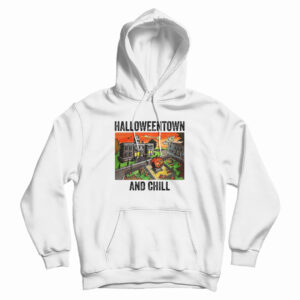 Halloweentown And Chill Hoodie For UNISEX