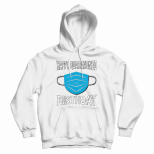 Happy Quarantined Birthday Mask Hoodie For Men’s And Women’s