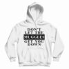 Harry Potter Don’t Let The Muggles Get You Down Hoodie For UNISEX