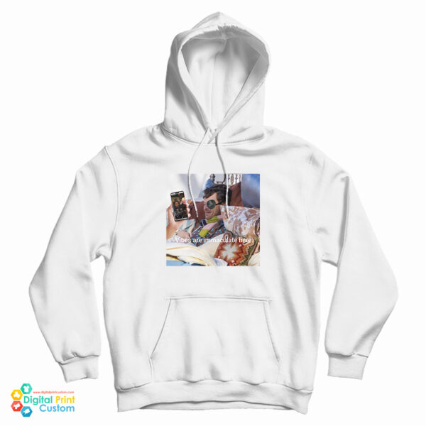Harry Styles Vibes Are Immaculate Here Hoodie For UNISEX