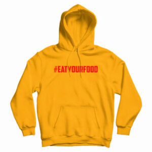 Hashtag Eat Your Food Hoodie For UNISEX