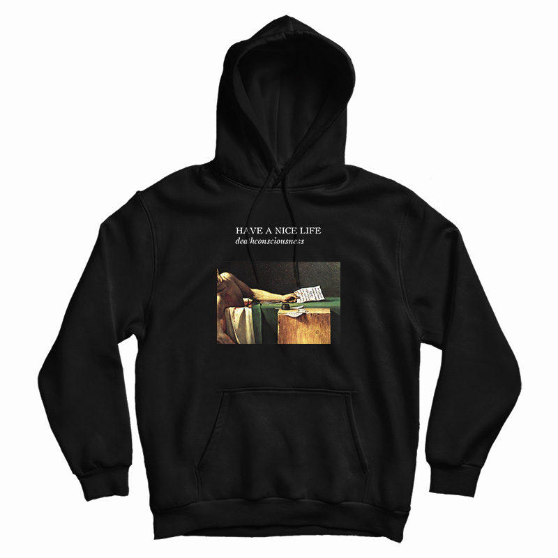 Have A Nice Life Deathconsciousness Hoodie Have A Nice Life Deathconsciousness Hoodie