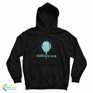 Have You Thanked A Horseshoe Crab Today Hoodie For UNISEX