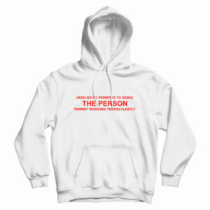 Heed No Do Permited To Going The Person Hoodie For UNISEX